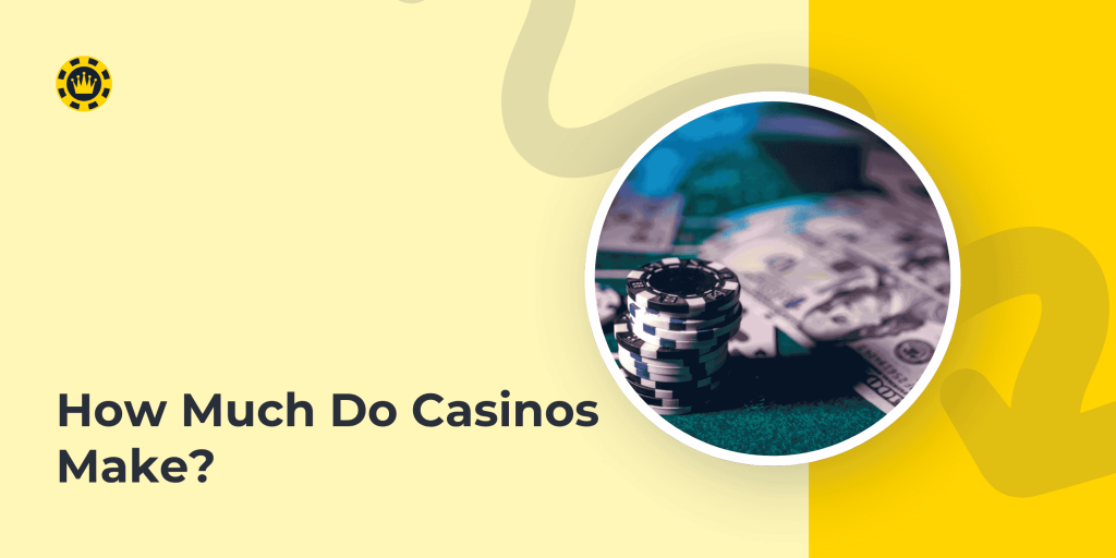 How Much Do Casinos Make