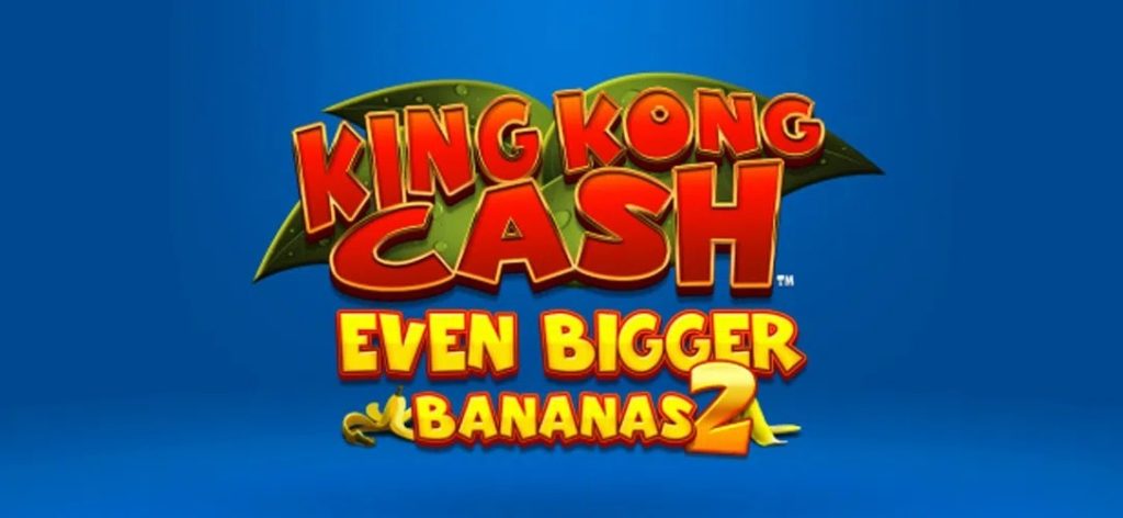 King Kong Cash Even Bigger Bananas 2